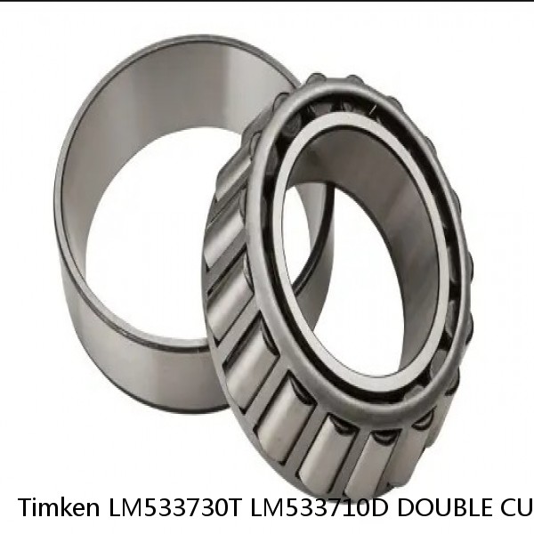 LM533730T LM533710D DOUBLE CUP Timken Tapered Roller Bearing
