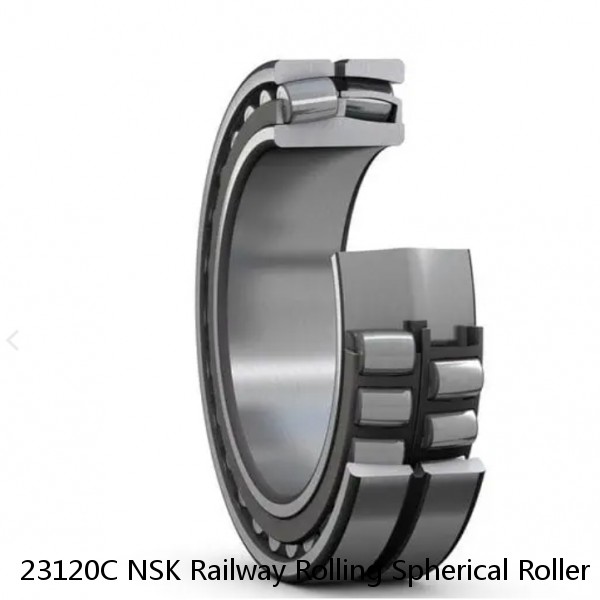 23120C NSK Railway Rolling Spherical Roller Bearings